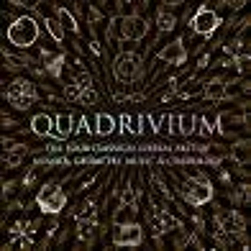 Stream Pdf Download Quadrivium The Four Classical Liberal Arts Of Number Geometry Music Cosmolog From Alethaaylesworth Listen Online For Free On Soundcloud