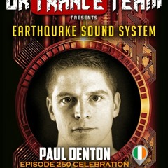 UkTranceTeam Pres. Earthquake Sound System 250th Celebration (Paul Denton Guest Mix)