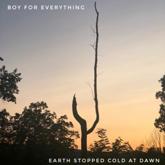 Earth Stopped Cold At Dawn