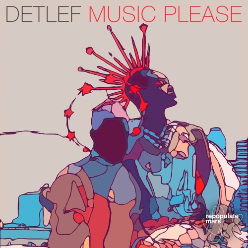 Listen to Detlef - Music Please (Original Mix) by Repopulate Mars in Nic  Fanciulli playlist online for free on SoundCloud