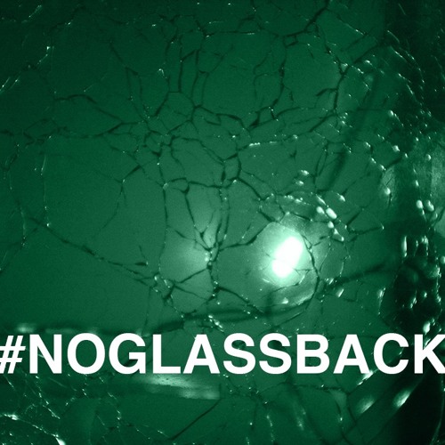 #NoGlassback