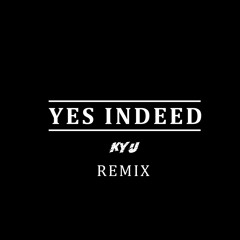Drake - Yes Indeed (feat. Lil Baby)[Kyu Remix]