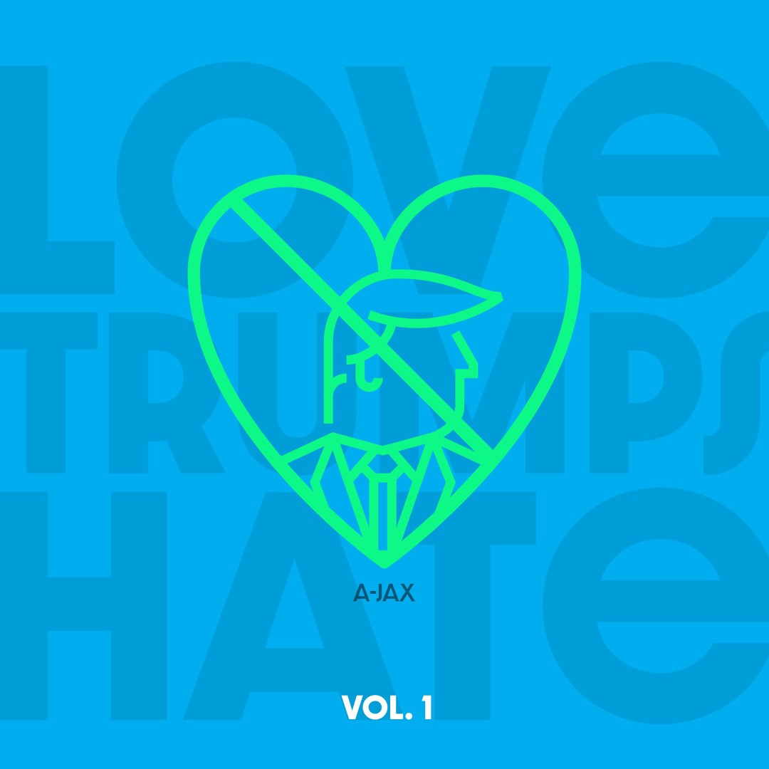 Stream Love Trumps Hate (Vol. 1) by A-Jax | Listen online for free on ...