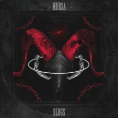 MURSA - SLUGS