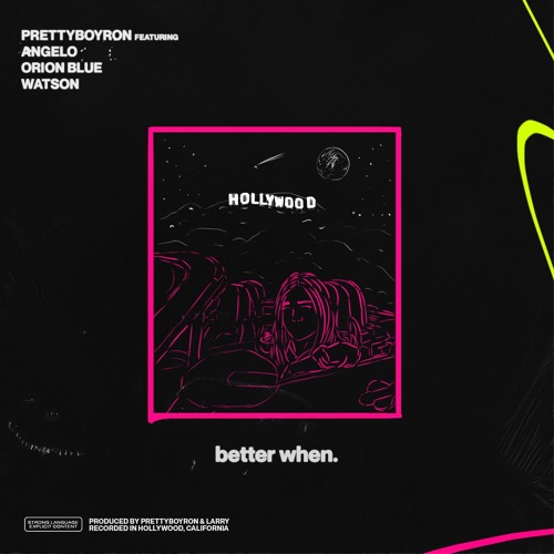 better when (feat. ListenToAngelo, Jonah Zed, & Watson)