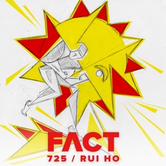 FACT mix 725 - RUI HO (Aug '19)