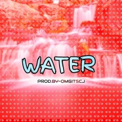 "WATER" - (prod.by|omgitsdukk)