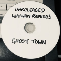 Ghost Town Waiwan Unreleased Remix