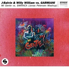 J-Balvin & Willy William vs. GARMIANI - Mi Gente vs. BARRACA (Jonas Petersen Mashup)