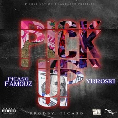 Picaso Famouz - Pick Up x YBroski ( Prod.By Picaso )