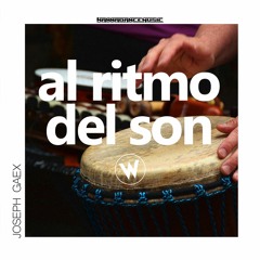 Joseph Gaex - Al Ritmo Del Son (Original Mix)