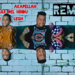 AKAPELLAH - El Baile Del Hindú (Junior Legh Remix)