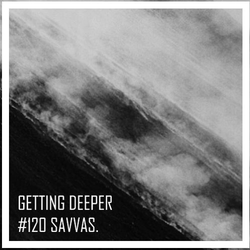 Getting Deeper Podcast #120 Savvas