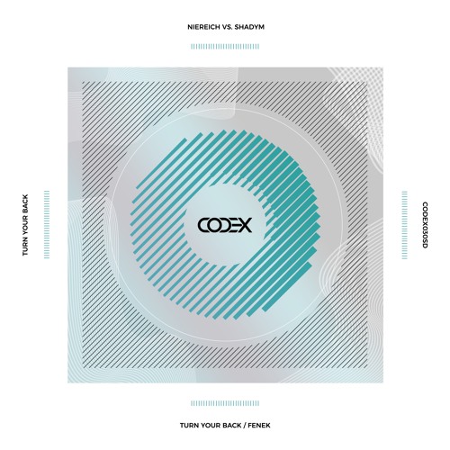 CODEX030SD: Niereich, Shadym - Turn Your Back