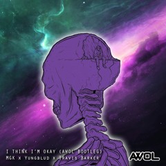 I Think Im Okay (AWOL BOOTLEG)~ FREE DOWNLOAD