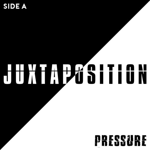 Pressure (Juxtaposition Mixtape Side A)