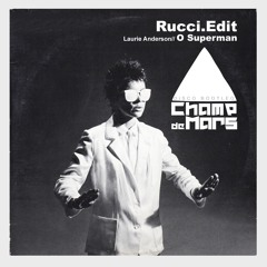 Champ de Mars - Laurie Anderson - O Superman - Rucci Re Edit