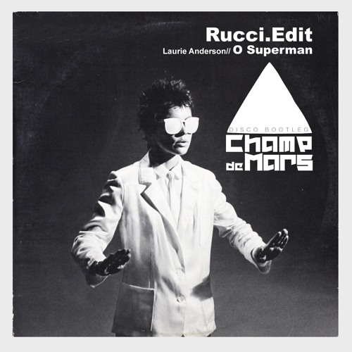 Champ de Mars - Laurie Anderson - O Superman - Rucci Re Edit