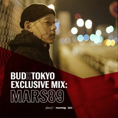 BUDX Tokyo Exclusive Mix: Mars 89