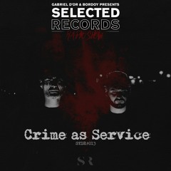 STDR013 / SELECTED RECORDS RADIO SHOW W/Crime as Service