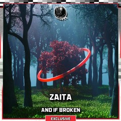 Zaita - AND IF BROKEN [Shadow Phoenix Exclusive]