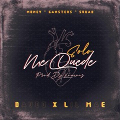 Davo X Lil Mae - Me Quedo Solo FREESTYLE (Prod By DjLouwis)