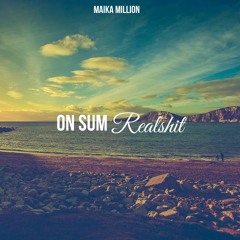 MAIKA MILLION - ON SUM REALSHIT(prod.by Ajsounds)