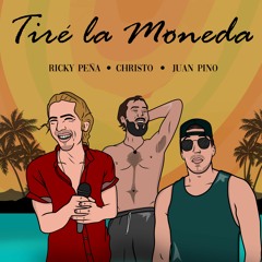 Tiré La Moneda (con Ricky Peña & Juan Pino)