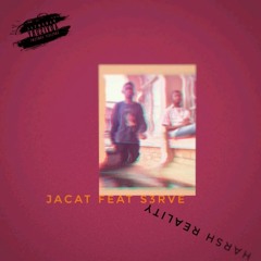 JACAT FEAT S3RVE - HARSH REALITY
