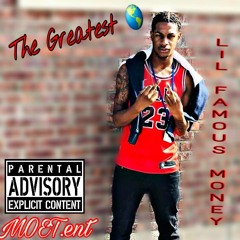 The Greatest. Lil Famous Money prod.Jaym
