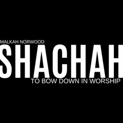 Shachah (To Bow Down in Worship) [in Hebrew & English]