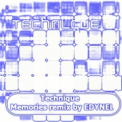 Technique - Memories remix by EDYNEL