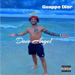 Guappo Dior- Dove Angel (Ghetto Angels Remix) prod by. Yung6