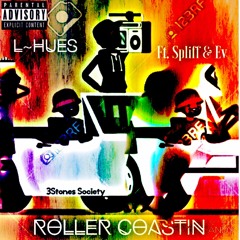 Roller Coastin - L~Hues Ft. $pliff & Ev