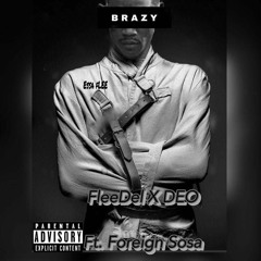 Flee X Deo ft Foreign Sosa - Brazy