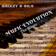 Breezy & Rilo - Muzic Evolution (Prod. By Jigga Beatz)