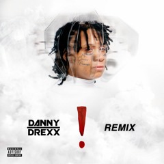 Trippie Redd - ! (Danny Drexx Remix)