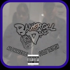 BANK ROLL FT. NUNNICE