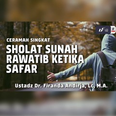 Sholat Sunah Rawatib Ketika Safar - Ustadz Dr. Firanda Andirja, M.A.