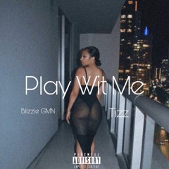 Play Wit Me Feat. Tizz