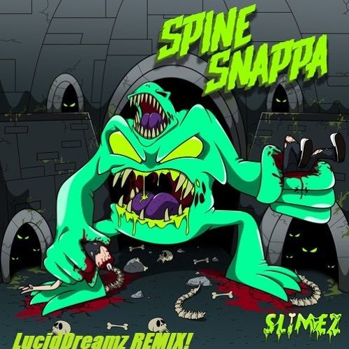 Spine Snappa Feat. Atarii (LucidDreamz Remix)