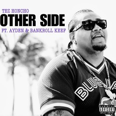 OTHER SIDE FT. Ayden & Bankroll Keef Prod. By Ty2NICE