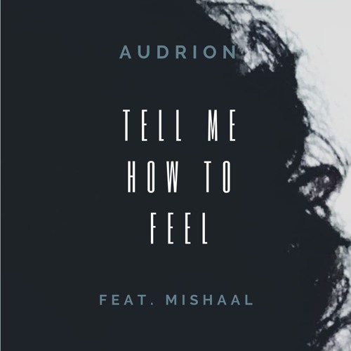 Tell me how to fell(feat. Mishaal)