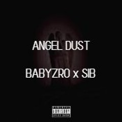 Babyzro x SIB - Angel Dust