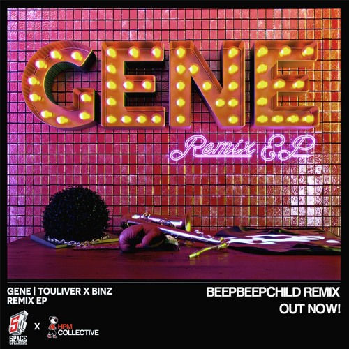 Touliver, Binz - Gene (BeepBeepChild Remix)
