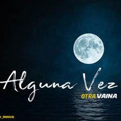@TipicoMundial - Otra Vaina - Alguna Vez [Nuevo 2019]