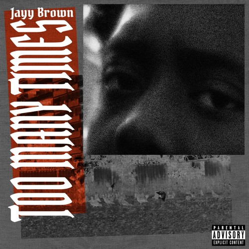 Jayy Brown - Too Many Times