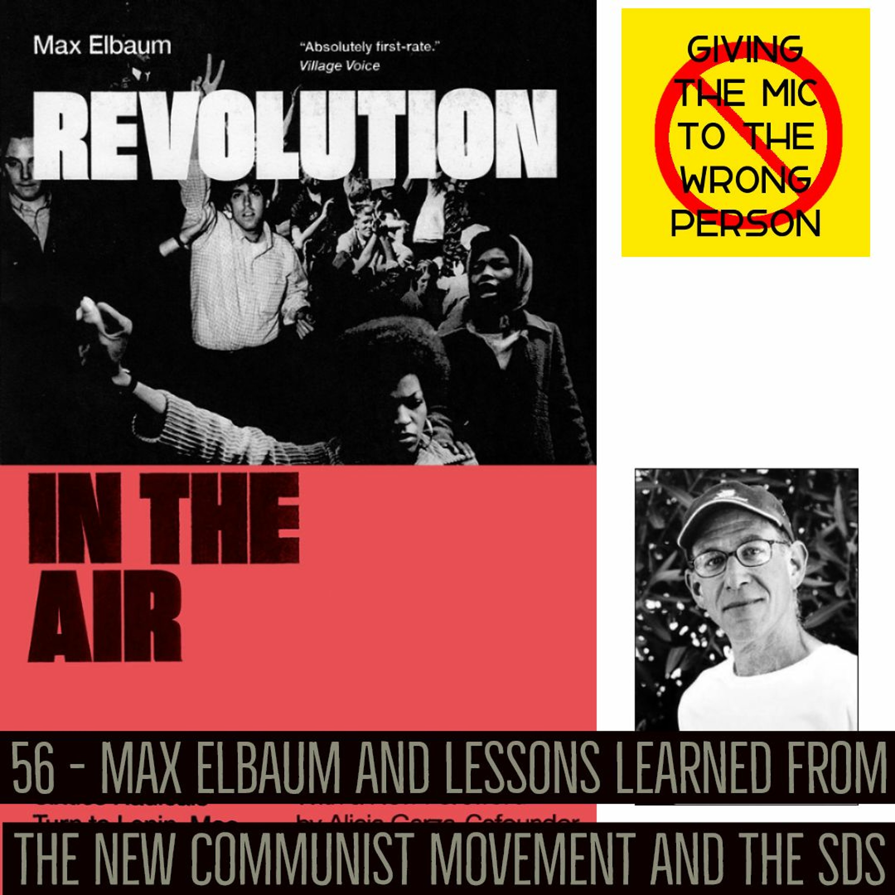 56 - Max Elbaum and Lessons Learned from the New Communist Movement and the SDS