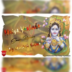 Maiya Yashoda Song Krishnashtami Spl Remix By Dj Harish Sdnr & Dj Kiran Mbnr
