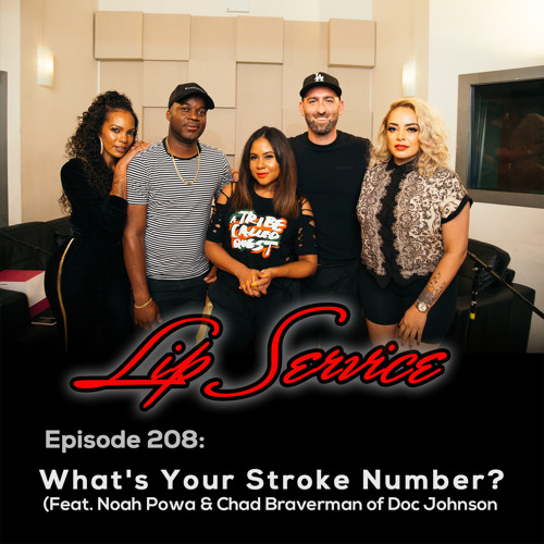 Episode 208: What's Your Stroke Number? (Feat. Noah Powa & Chad Braverman of Doc Johnson)